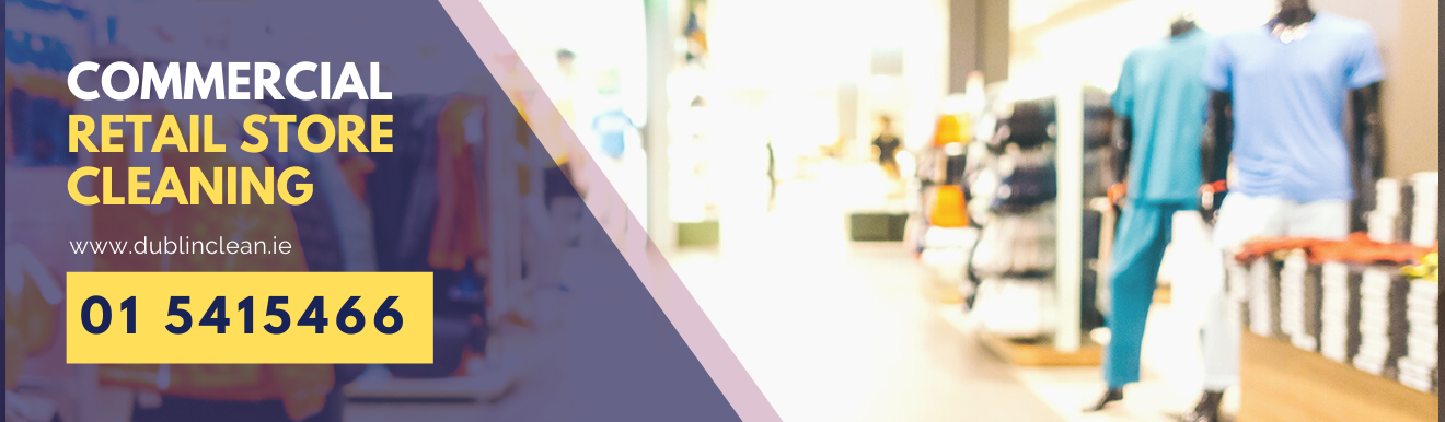 retail cleaning dublin